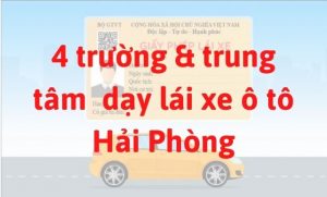 4 trường & trung tâm đào tạo dạy bằng lái xe ô tô Hải Phòng