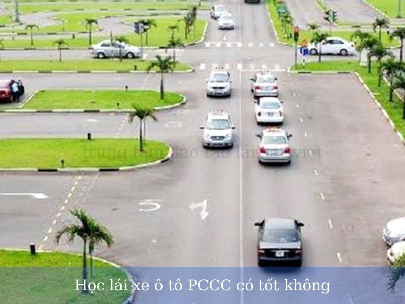 Học lái xe ô tô PCCC có tốt không