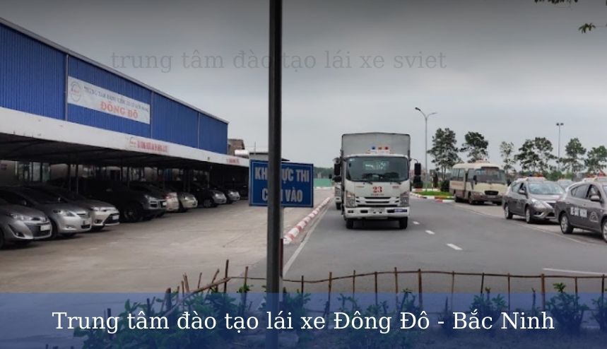 Trung tâm đào tạo lái xe Đông Đô - Bắc Ninh