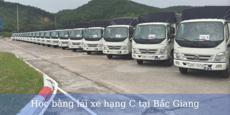 Học bằng lái xe hạng C tại Bắc Giang