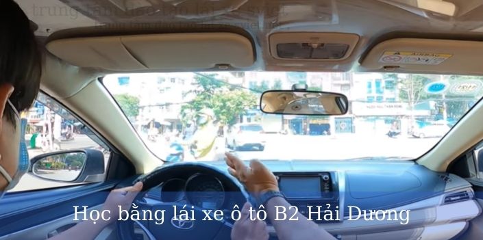 Học bằng lái xe ô tô B2 Hải Dương