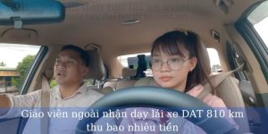 Giáo viên ngoài nhận dạy lái xe DAT 810 km bao nhiêu tiền