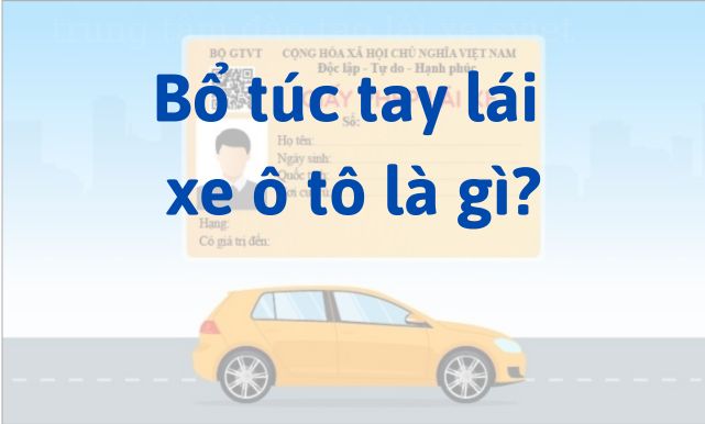 Bổ túc tay lái xe ô tô là gì?