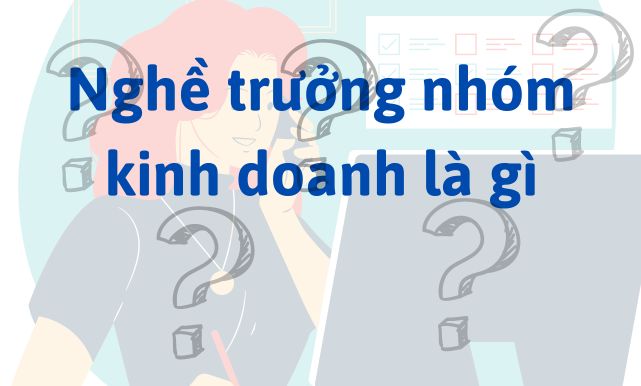 Nghề trưởng nhóm kinh doanh là gì