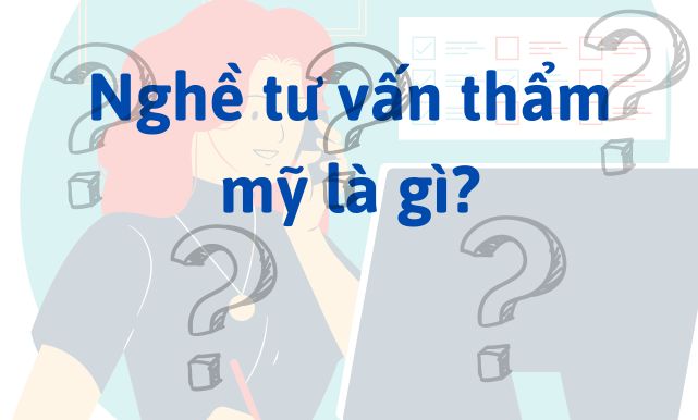 Nghề tư vấn thẩm mỹ là gì?