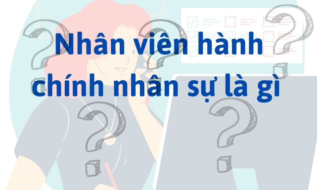 Nhân viên hành chính nhân sự là gì