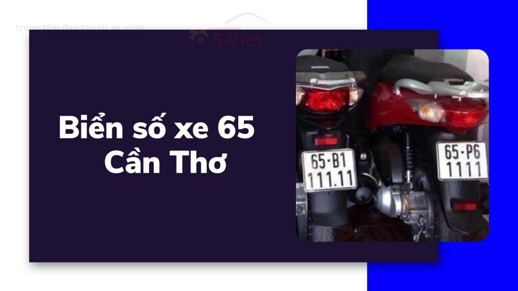 Biển số xe 65 là tỉnh Cần Thơ