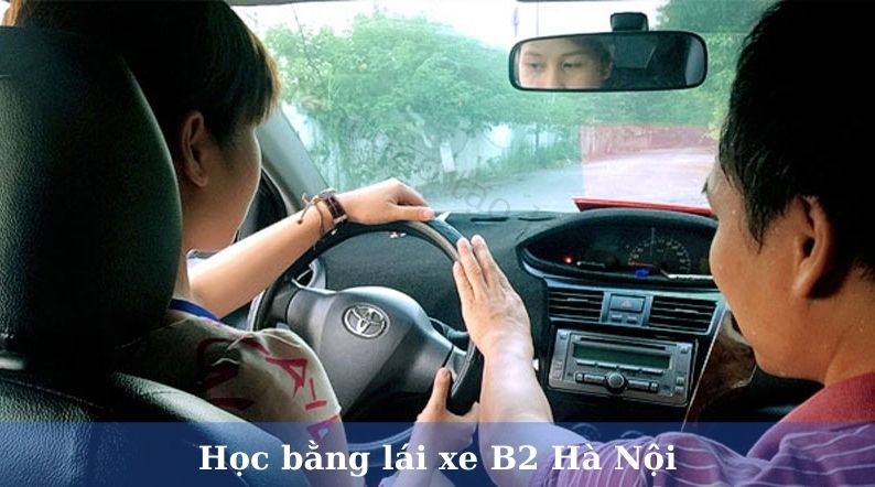 Học bằng lái xe B2 Hà Nội cần quan tâm 5 điều sau đây