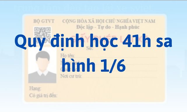 Quy định học 41h sa hình 1/6 áp dụng nên làm thế nào