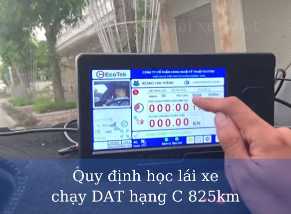 Quy định học lái xe chạy DAT hạng C 825km mọi người cần biết